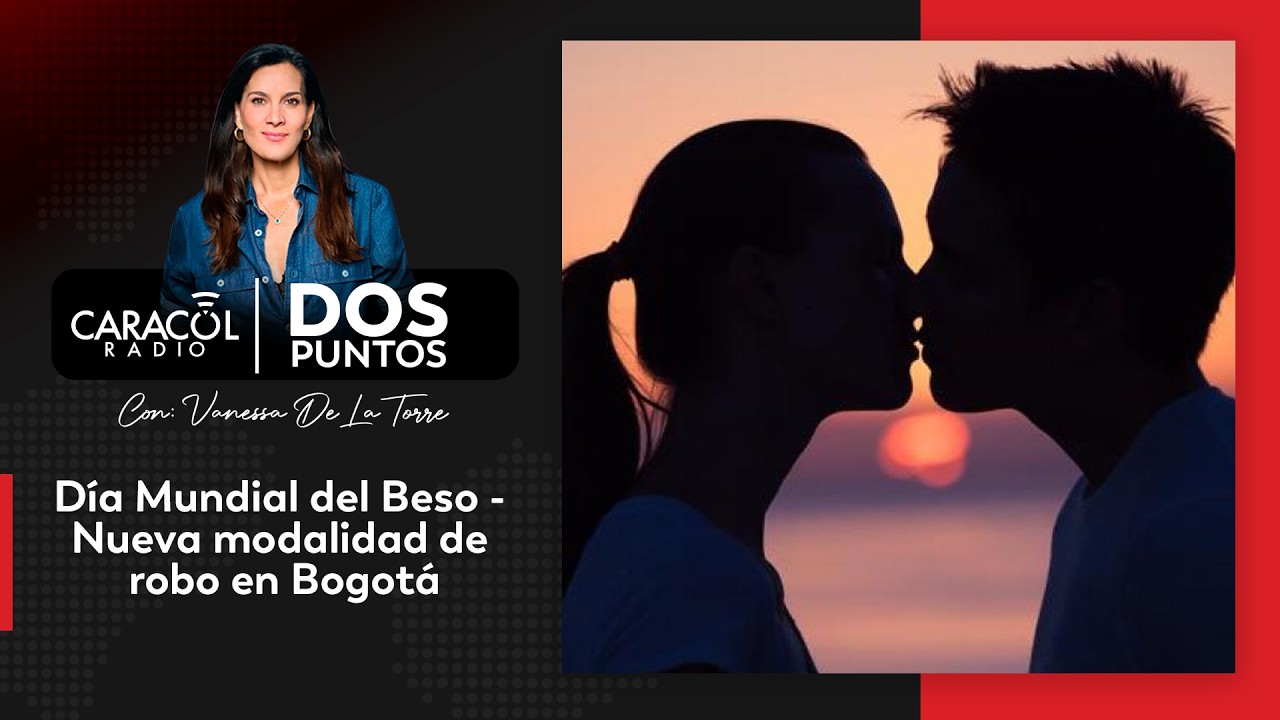 EN VIVO | D&iacute;a Internacional del Beso - Nueva modalidad de robo en Bogot&aacute; | Dos Puntos