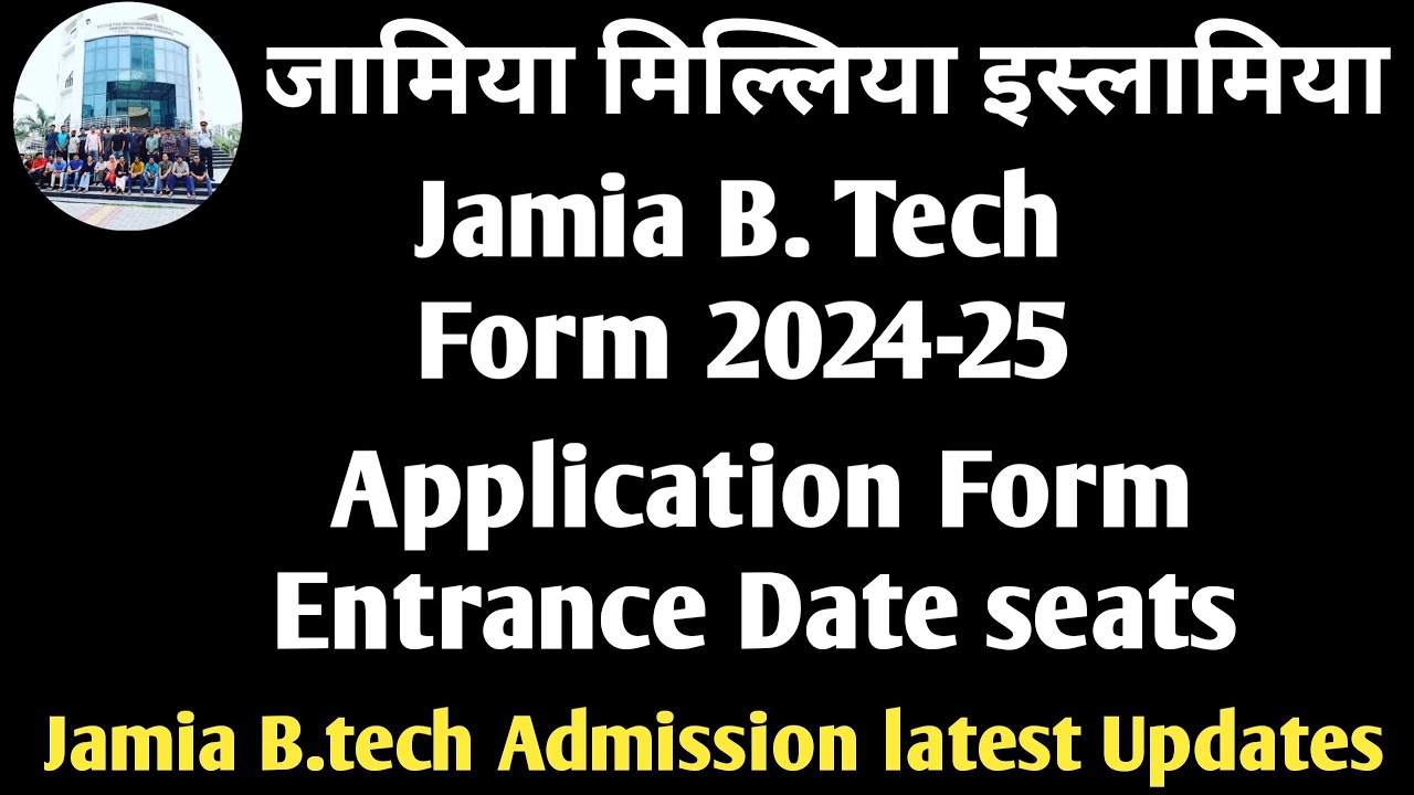 Jamia BTech Admission Process 2024 How to Fill Jamia B.tech Admission Form 2024 B.tech Admission