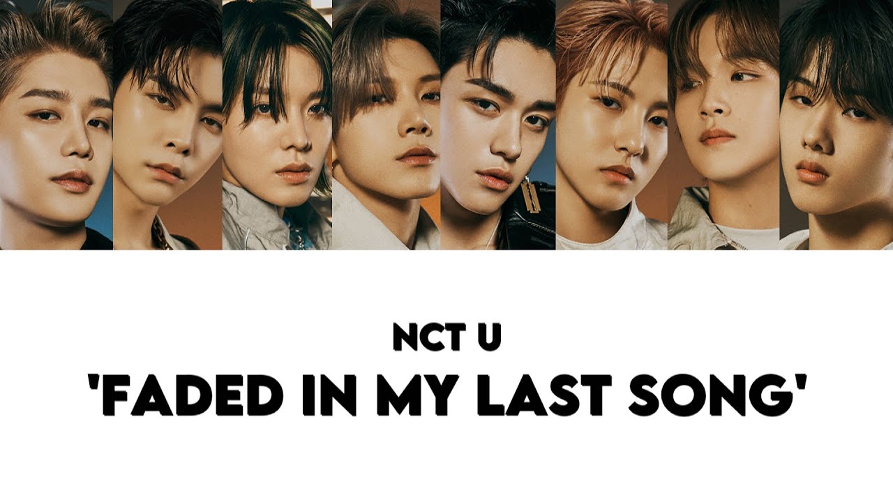 NCT U - 'Faded In My Last Song' [Han/Rom/Eng] + Color Coded Lyrics