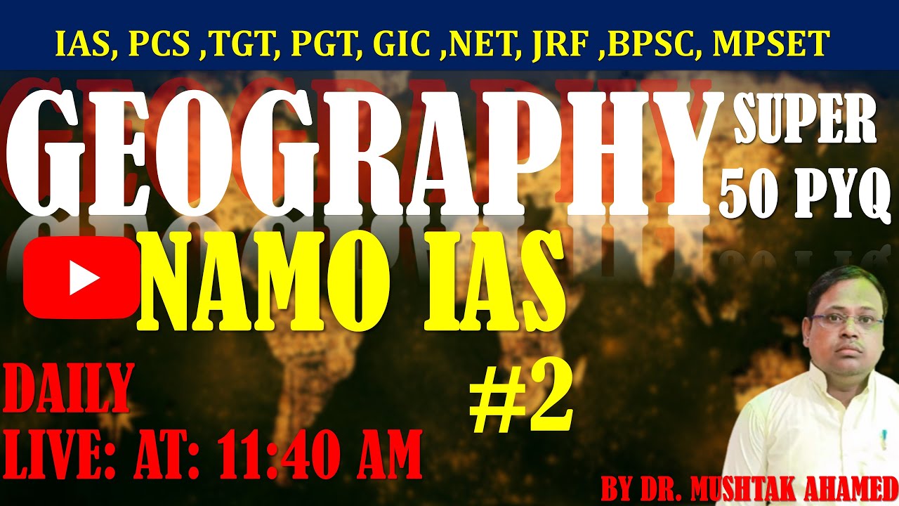 Geography Super 50 Practice set02 By Mustak Ahemad Sir BPSC/MPSET/TGT/PGT/GIC/NET /JRF/IAS /PCS