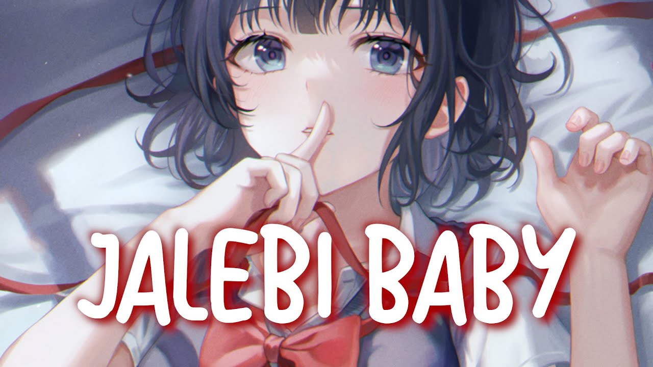 「Nightcore」 Jalebi Baby - Tesher x Jason Derulo ♡ (Lyrics)