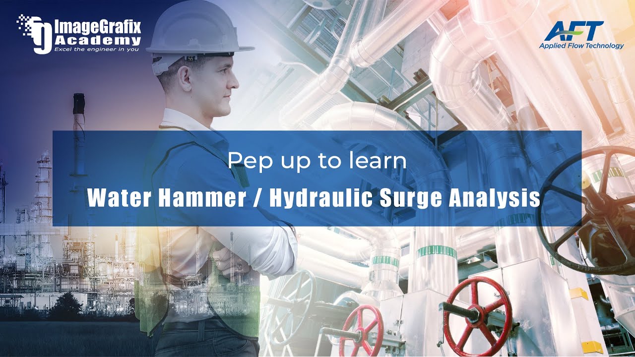 Hydraulic Surge Analysis | Water Hammer | AFT Impulse | ImageGrafix Academy
