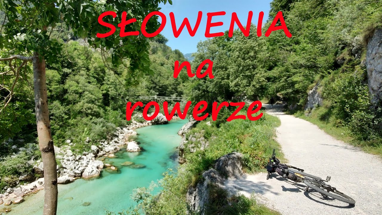 Słowenia na rowerze, rzeka  Socza, wodospad Kozjak i Boka   06.2022rok