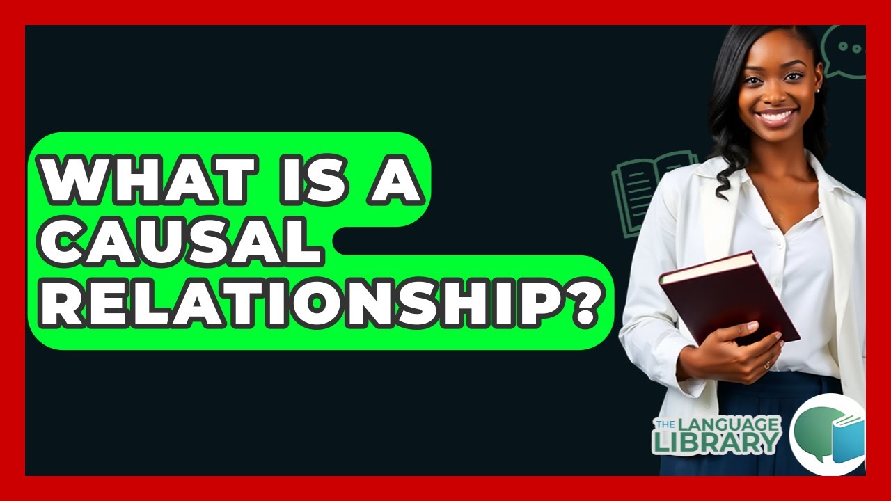 What Is A Causal Relationship? - The Language Library