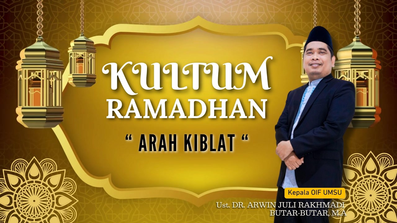 ANTUM - AYAT SUCI AL QUR'AN & KULTUM, DR. ARWIN JULI RAKHMADI BUTAR-BUTAR, MA. ( KEPALA OIF UMSU )