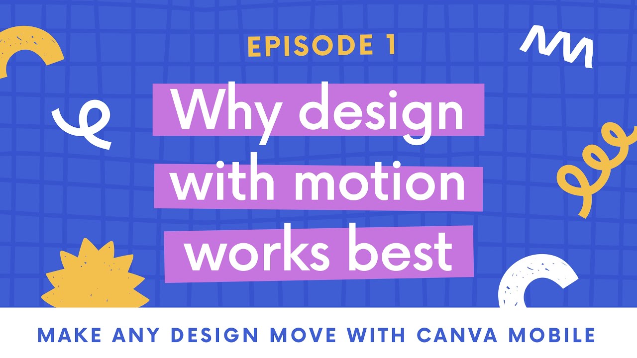 02 Why design with motion works best | Mobile | Canva