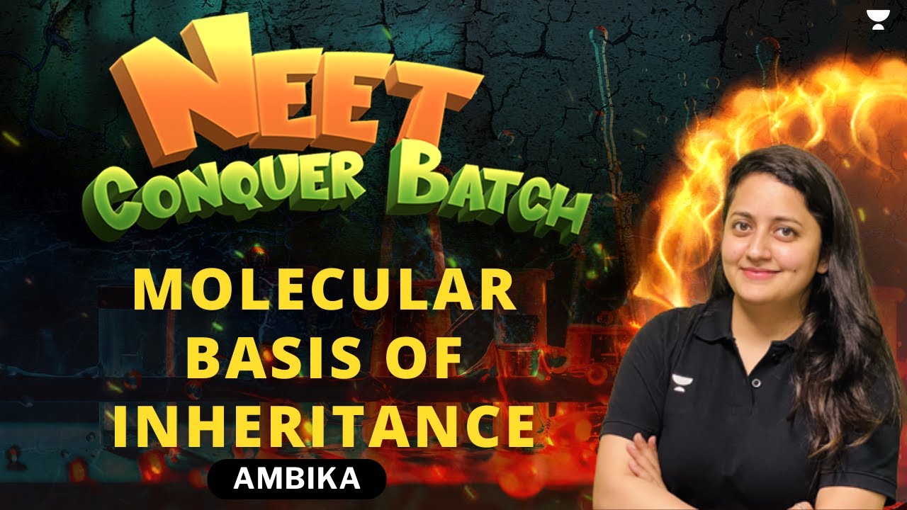 Molecular basis of inheritance | NEET 2024 Conquer Batch | Ambika Sharma