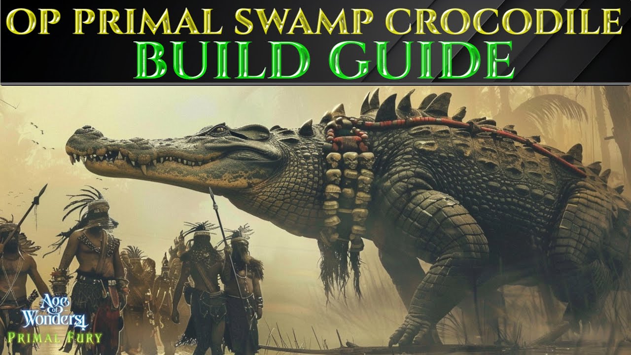 OP PRIMAL SWAMP CROCODILE BUILD - Primal Fury AGE OF WONDERS 4