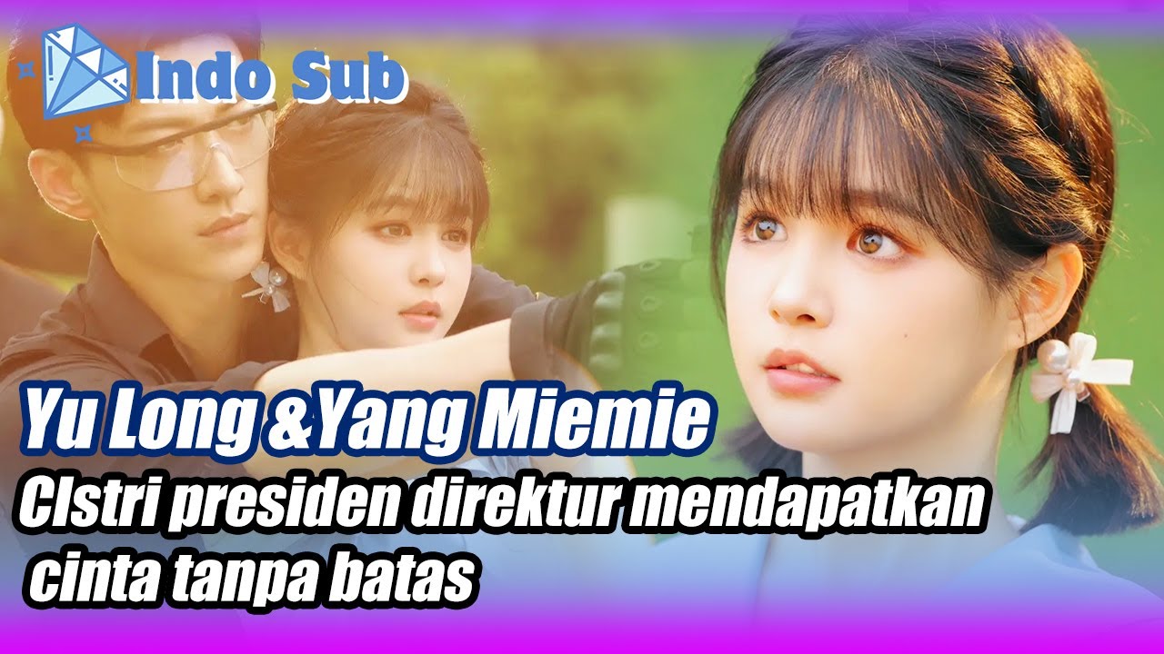 [Indo Sub]Istri manis dan imut dari presiden direktur🌟💎#BintangBerlian #MiniDrama