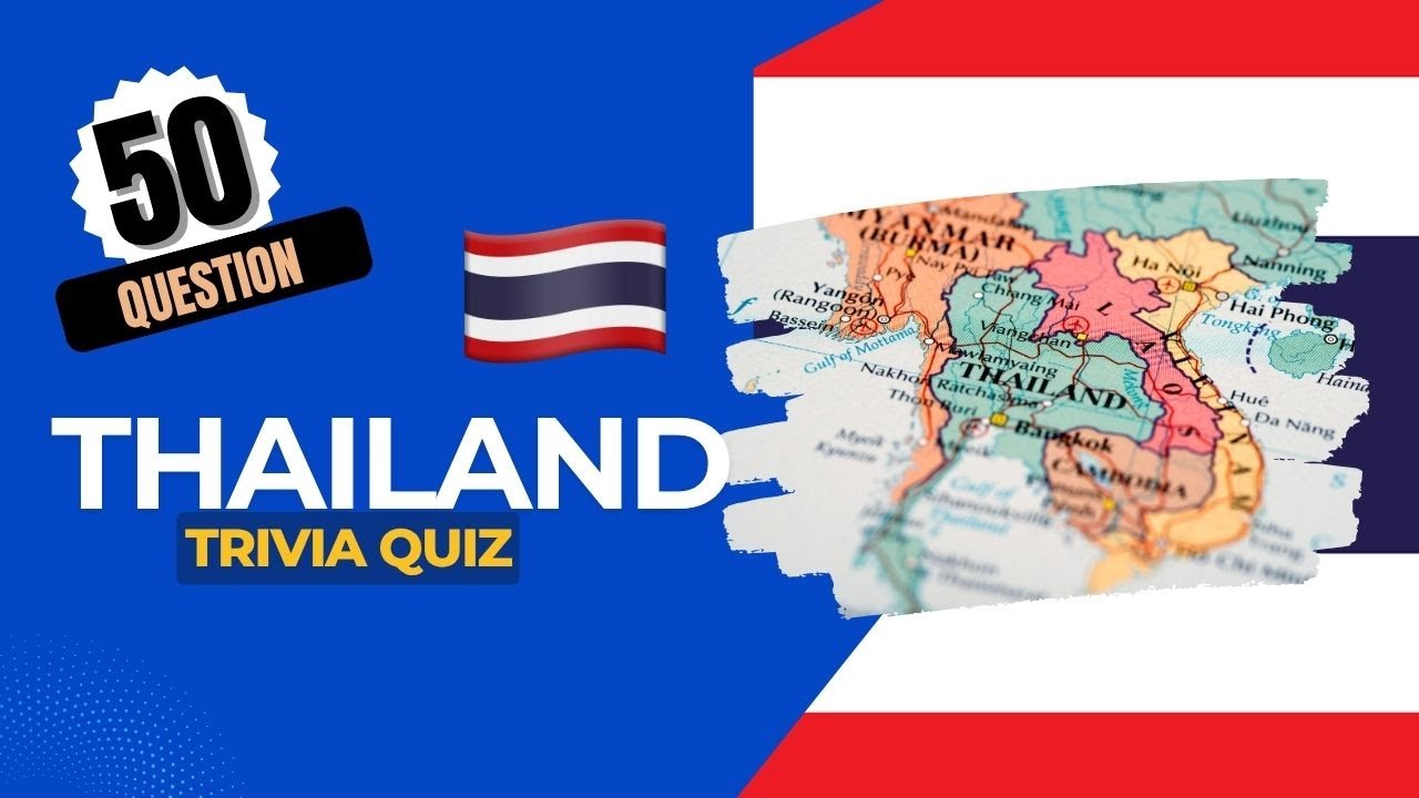 Thailand Trivia Quiz 🇹🇭 | 50 Fun & Fascinating Questions + Answers