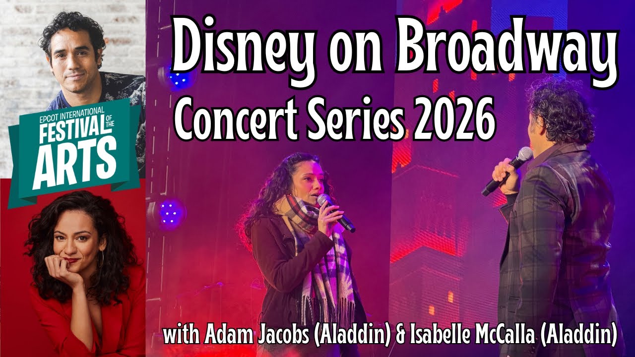 Epcot's Festival of the Arts: Disney on Broadway Concert Series - Adam Jacobs & Isabelle McCalla