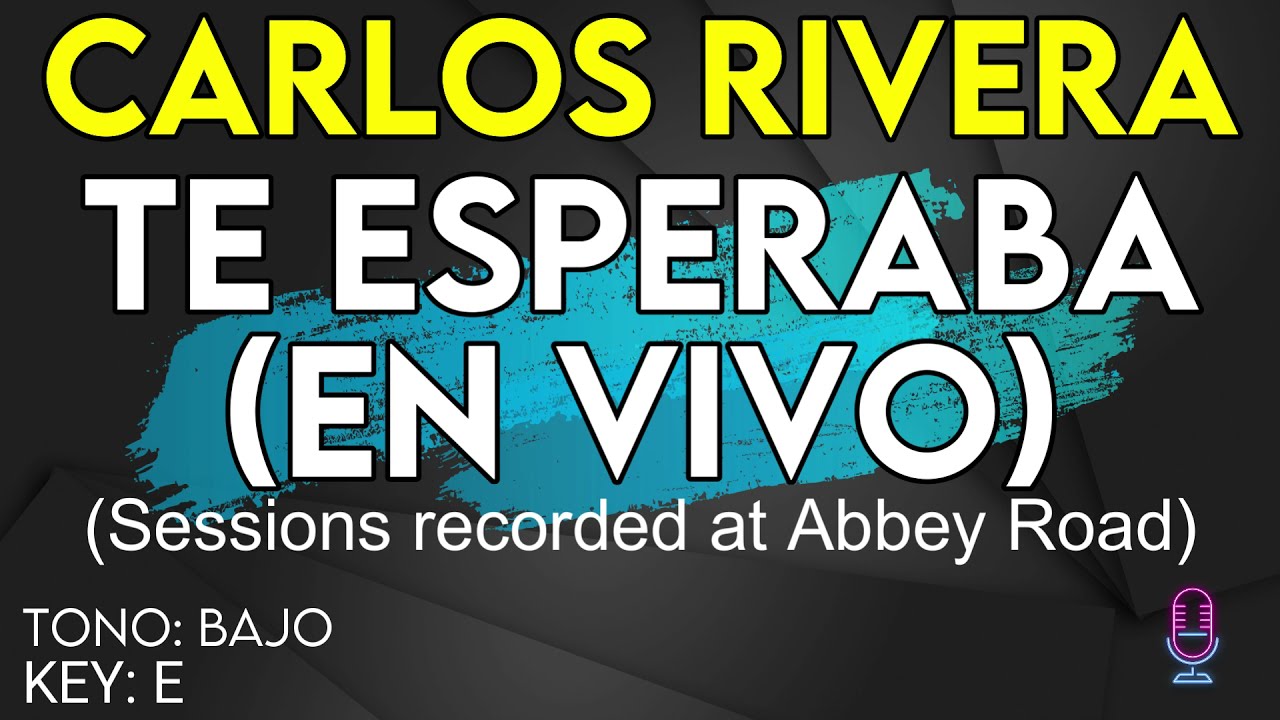 Carlos Rivera - Te Esperaba (En Vivo) - Karaoke Instrumental - Bajo