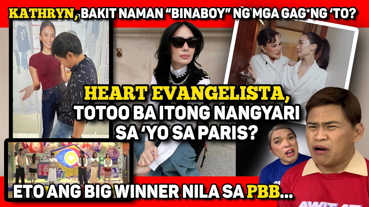 HEART EVANGELISTA, GRABE ANG PINAGDAANAN SA PARIS! 🔴 KATHRYN, BA'T BINABOY? 🔴 ANG PBB BIG WINNER....