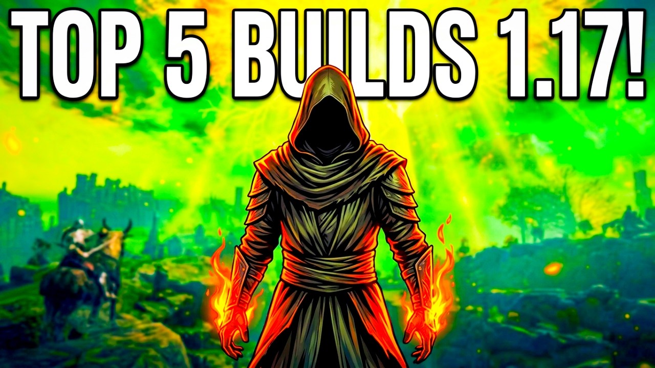 TOP 5 Builds in Elden Ring on NEW Patch 1.17! (& Patch Notes)