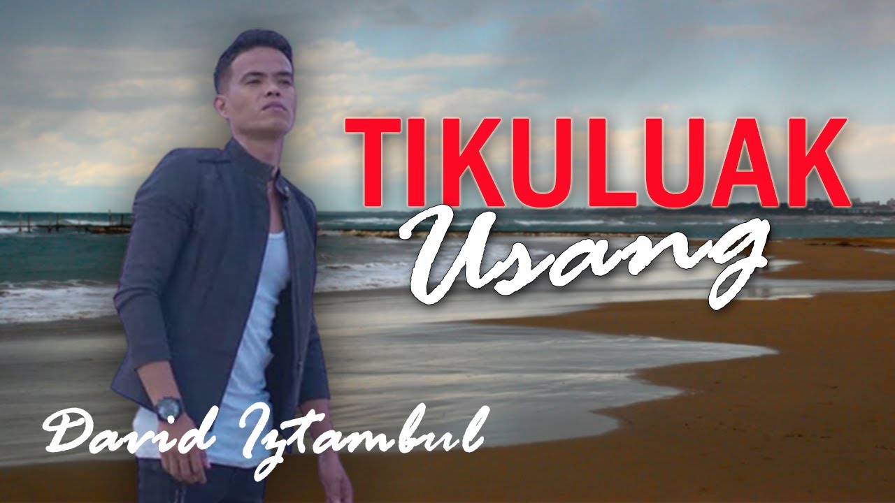 TIKULUAK USANG- DAVID IZTAMBUL  Lagu Minang Terpopuler 2022