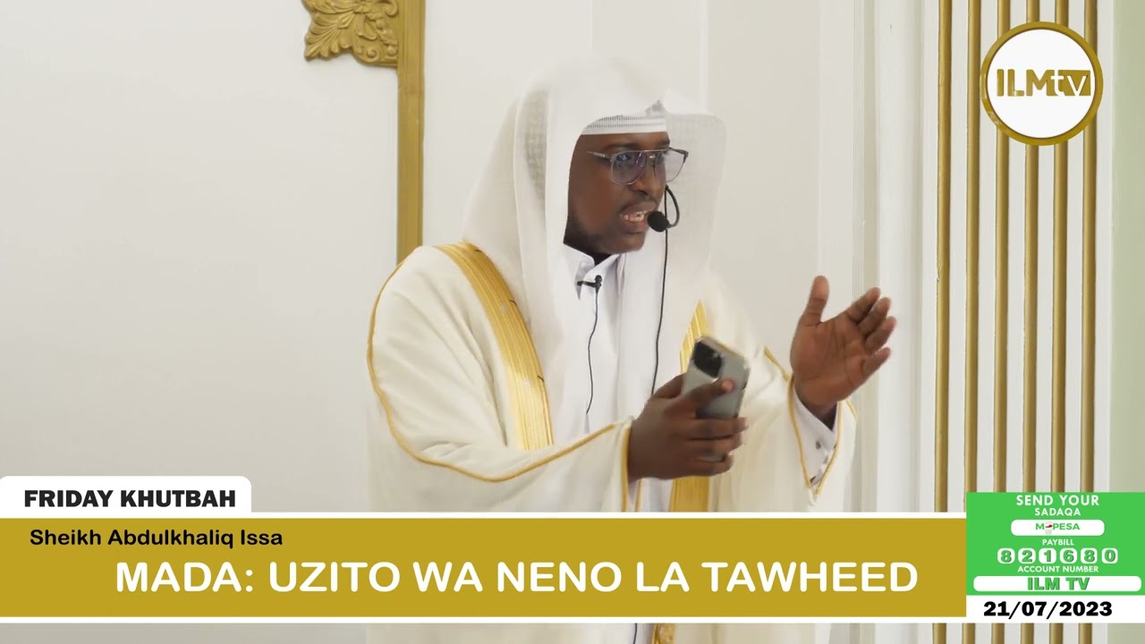 UZITO WA NENO LA TAWHEED I  FRIDAY KHUTBAH  I  BY SHEIKH ABDULKHALIQ ISSA  I  MASJID YUSUF NAIROBI