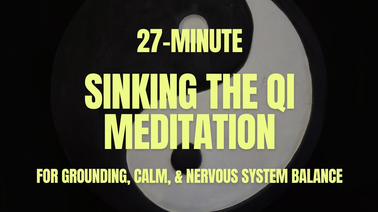 Sinking the Qi | Daoist Meditation for Grounding, Calm & Nervous System Balance