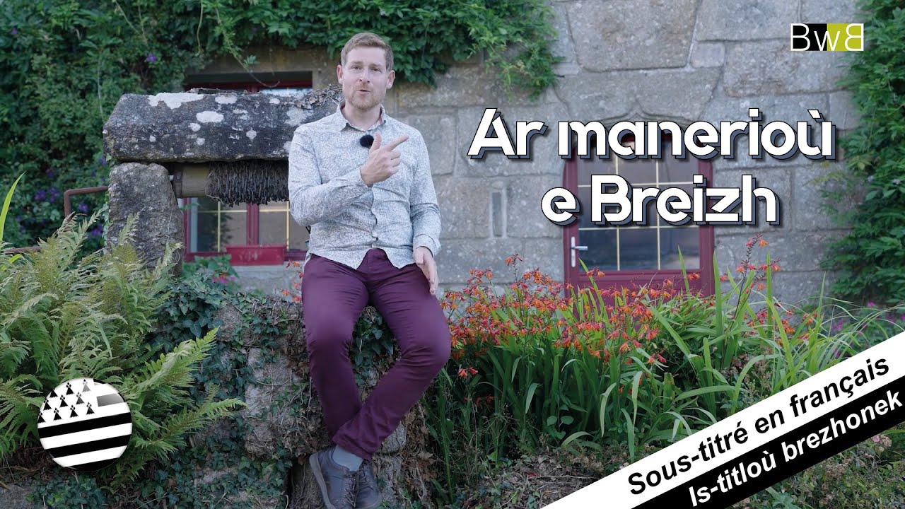 Ar manerioù e Breizh (VO/VOSTB/VOSTF) - 4 munud e Breizh - Brezhoweb