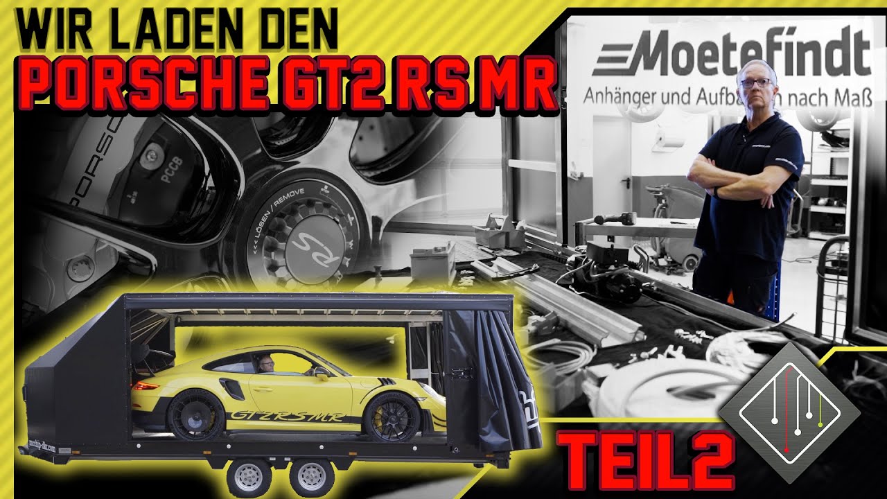 Wir verladen den GT2 RS MR | Unser neuer Trailer Teil 2 | mcchip-dkr