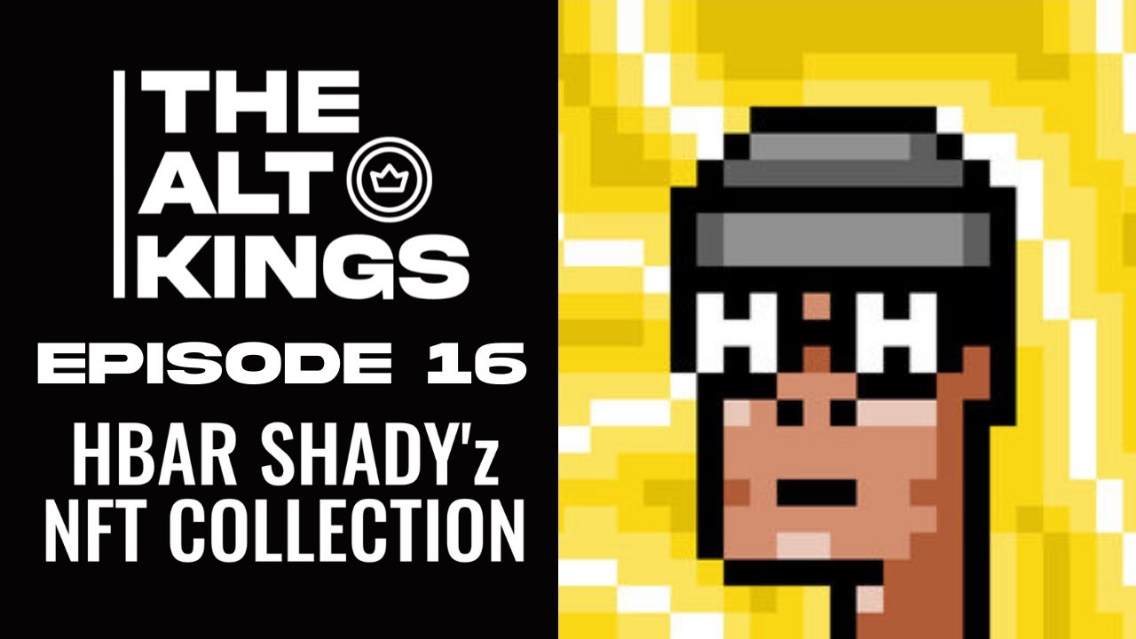 The Alt Kings Episode 16: HBAR SHADYz (HBAR NFTs)