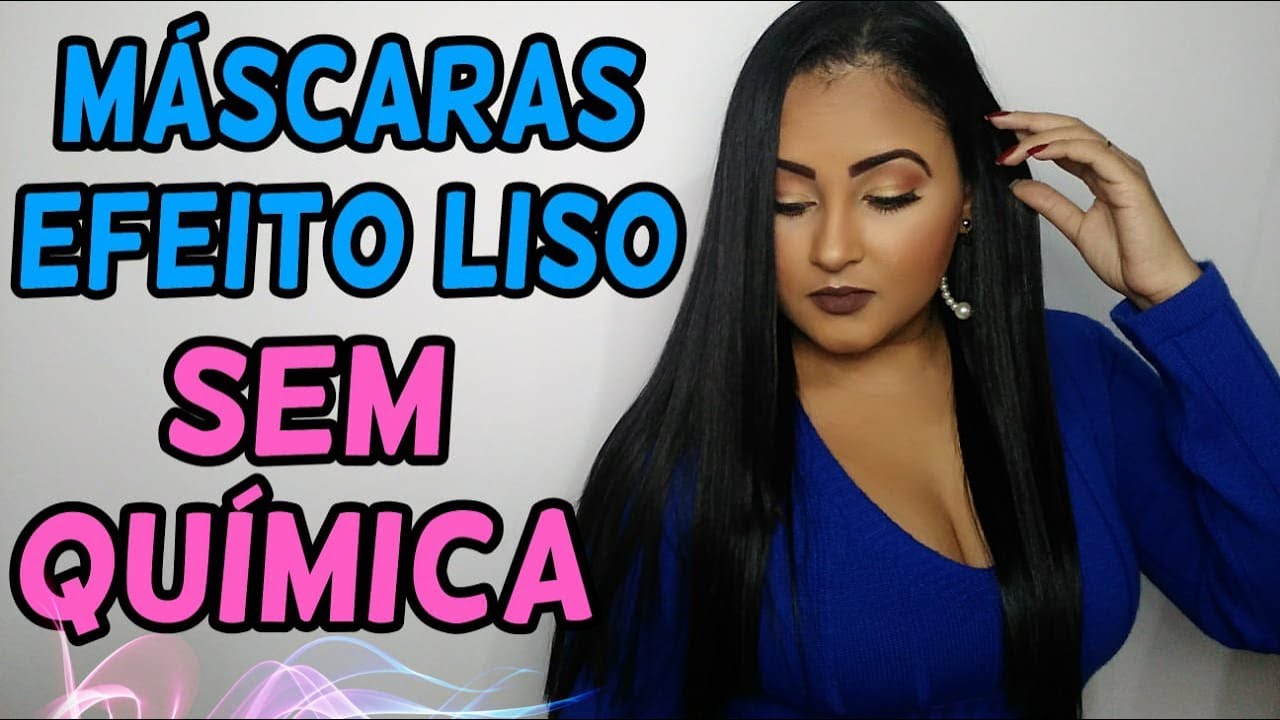 TOP: 6 M&Aacute;SCARAS EFEITO LISO SEM QU&Iacute;MICA!