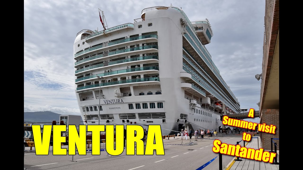 VENTURA visits Spain & Portugal 2025 - Part 1 : Santander