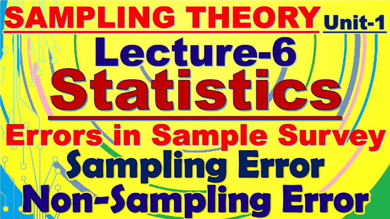 6. Sampling and Non Sampling Errors [ISS_Material]