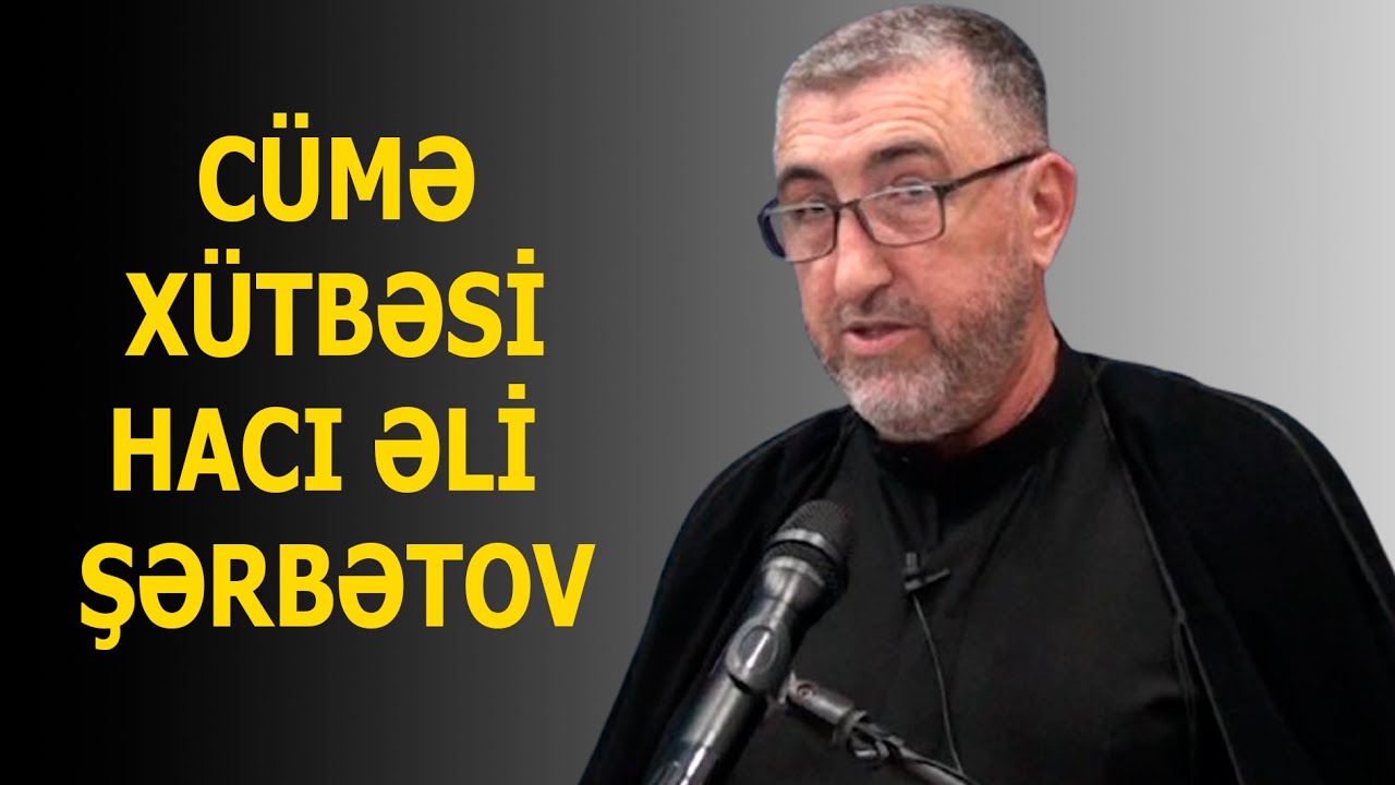 Məşədi Dadaş Məscidi Hacı Əli Şərbətov. CÜMƏ XÜTBƏSİ 27.09 2024