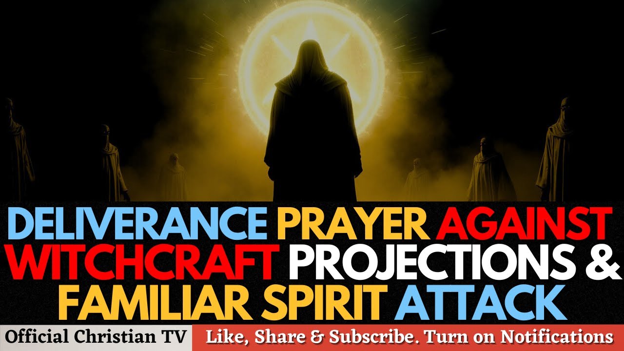 PRAYER AGAINST EVIL PROJECTIONS AND FAMILIAR SPIRIT ATTACK | Spiritual Warfare Prayers