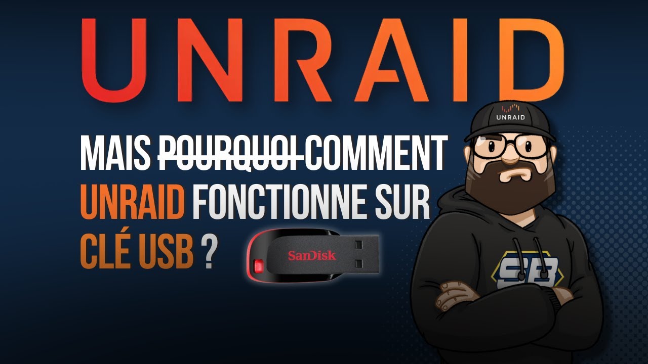 TUTO UNRAID | Pourquoi UNRAID fonctionne sur clé USB ? Explication + Guide complet