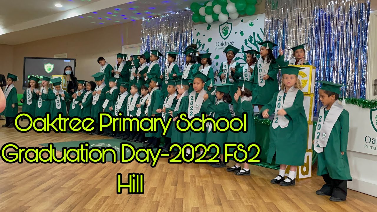 Oaktree primary school Graduation Day| Fs2 Hill |2022