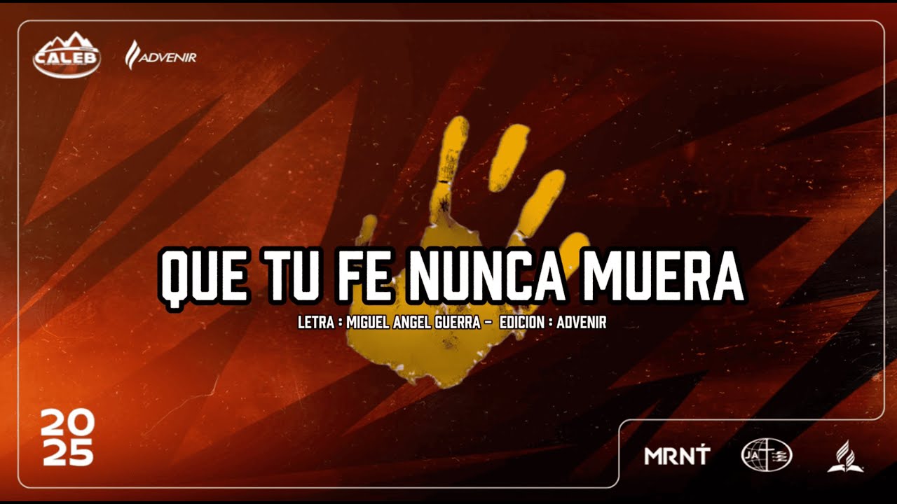 QUE TU FE NUNCA MUERA MISION CALEB 2025