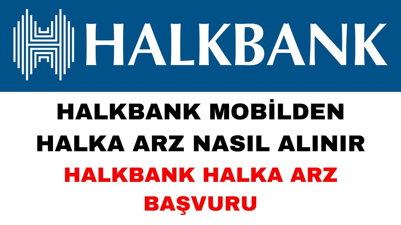 Halkbank Mobilden Halka Arz Nasıl Alınır