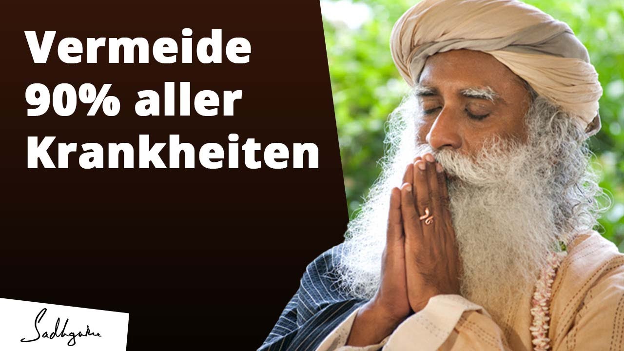 Vermeide 90% aller Krankheiten - mit diesen zwei Dingen | Sadhguru
