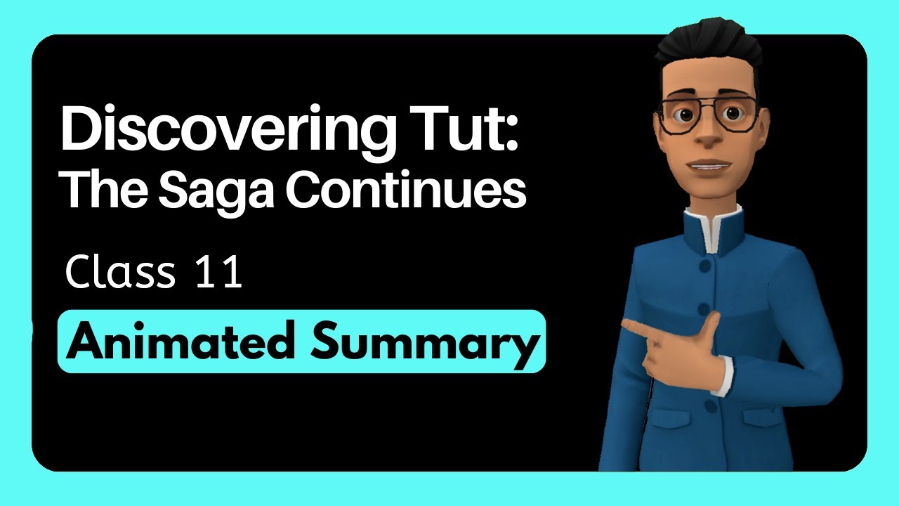 Discovering Tut: The Saga Continues Class 11 Summary