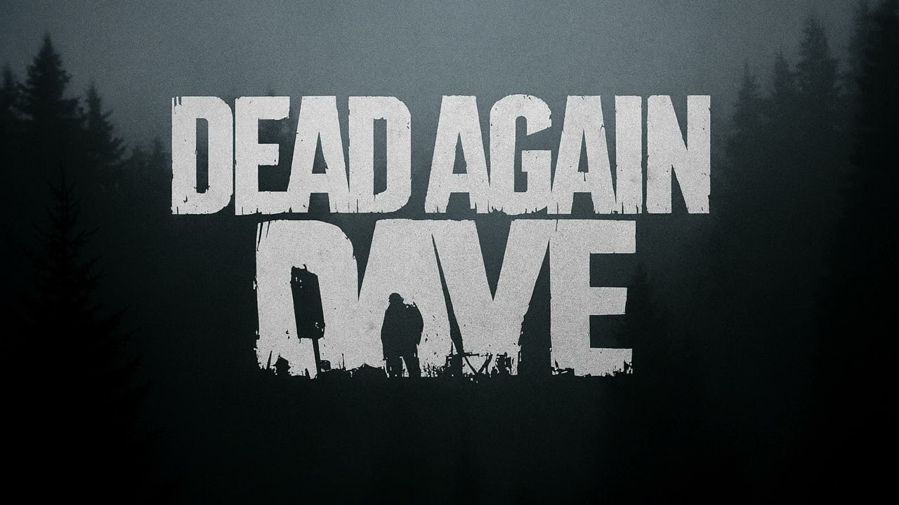 Im Dead Again Dave
