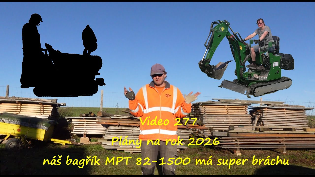 Video 277 Plány na rok 2026 náš bagřík MPT 82-1500 má super bráchu