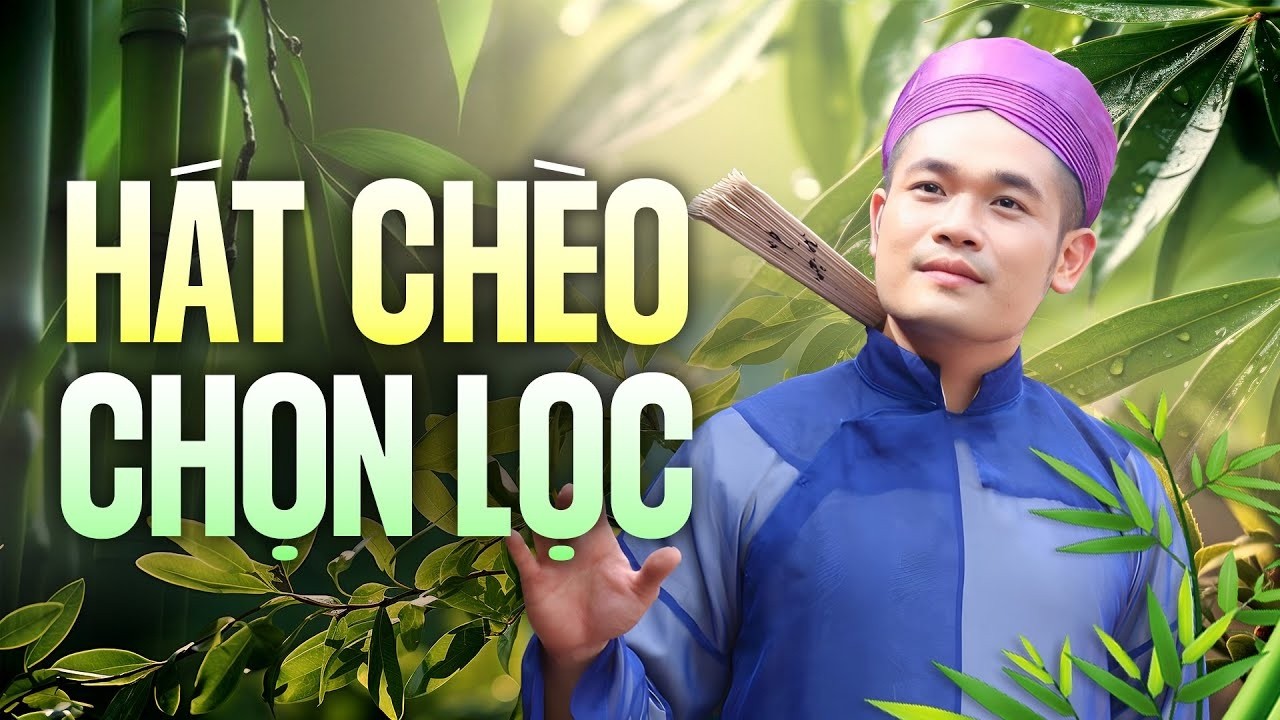 🔴 TRỰC TIẾP HÁT CHÈO CHỌN LỌC 2026 | Liên Khúc Chèo Hay Nhất Nghe Là Mê