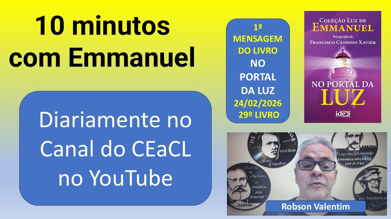 10 minutos com Emmanuel - 6 - Tarefas de amor - NO PORTAL DA LUZ — Emmanuel - Dom - 01/03/2026.