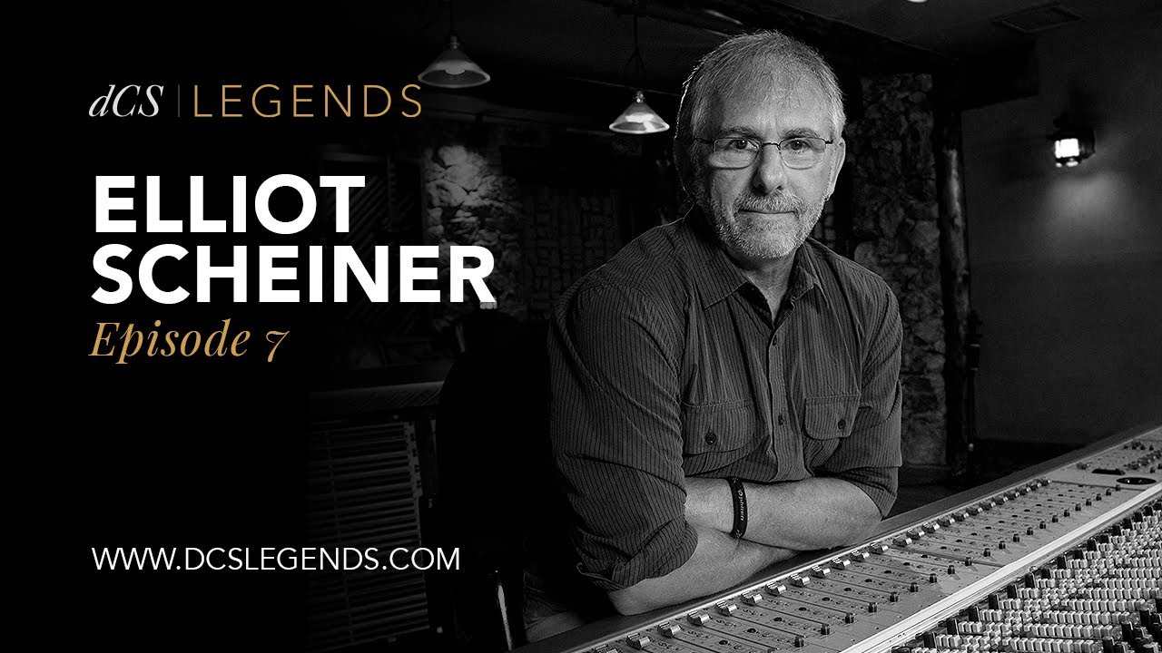 dCS Legends EP:07 - Elliot Scheiner
