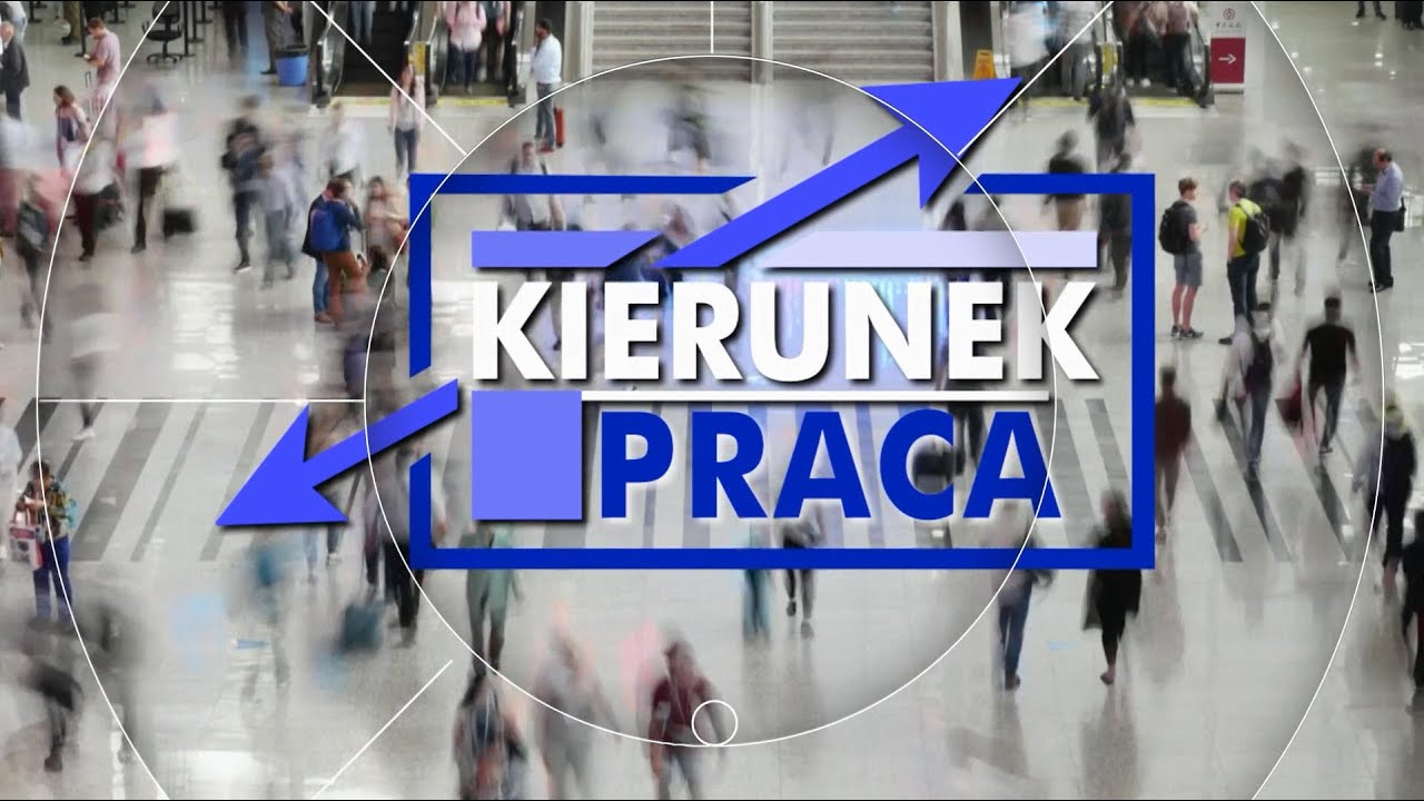 Kierunek Praca 2025 - Odcinek 1