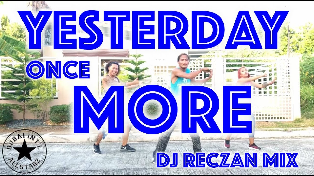 Yesterday once more | Dj Reczan | Zumba® | Rex Dalit