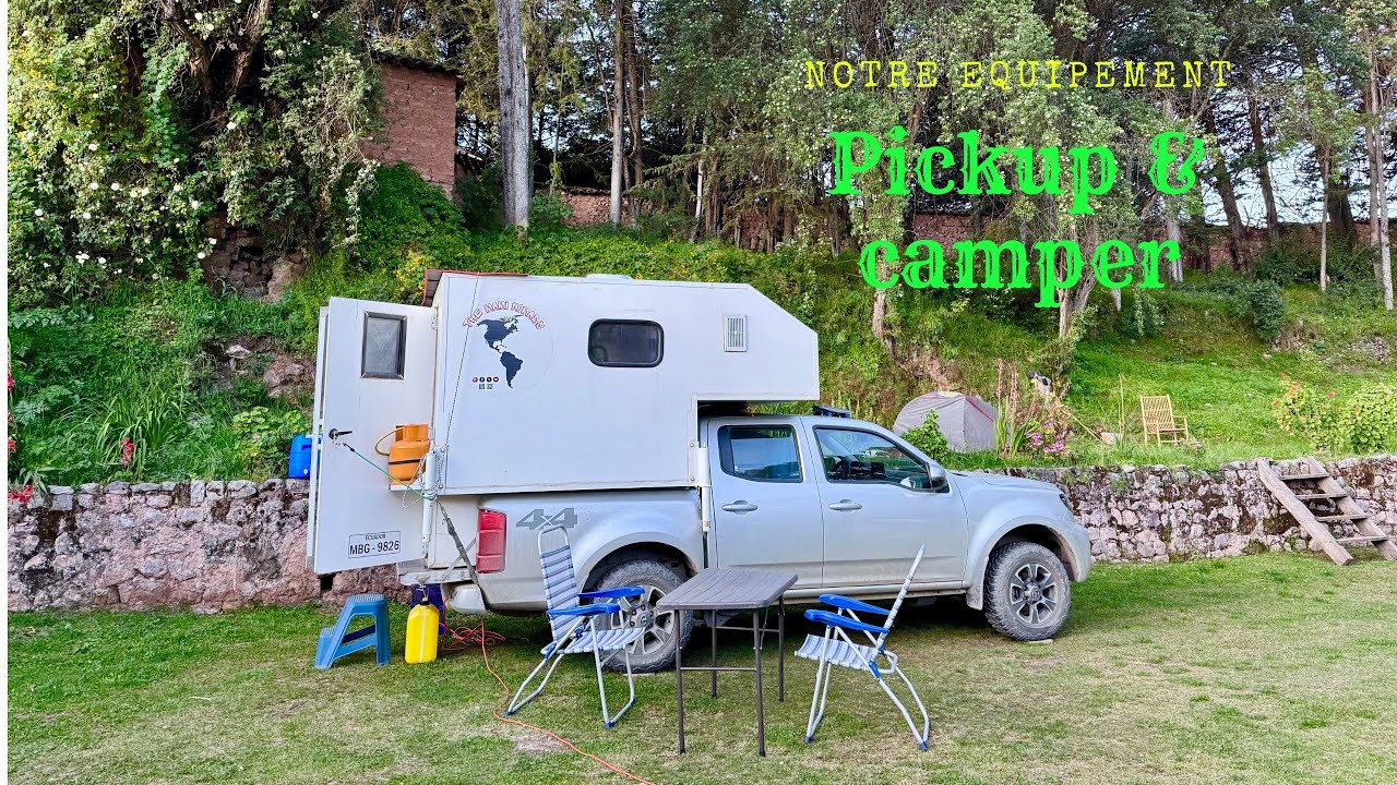 Notre équipement: description du pickup et du camper.