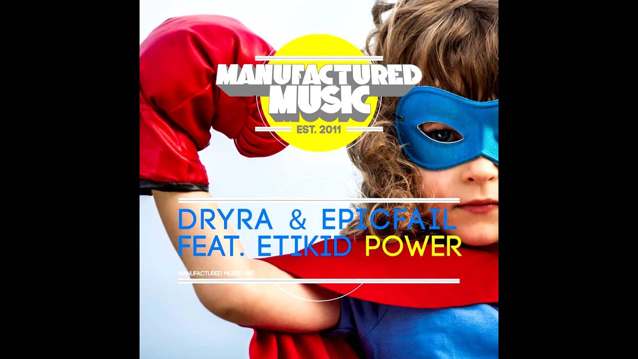 Dryra & EpicFail Feat. Etikid - Power (Original Mix)