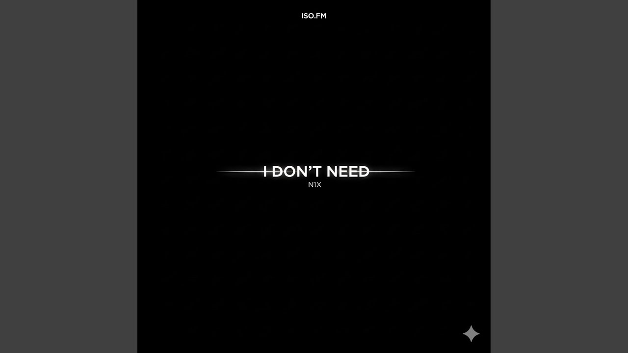 I don’t need