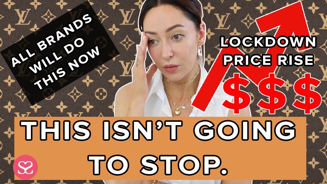 Louis Vuitton's Lockdown Price Increases & WHY OTHER LUXE BRANDS WILL FOLLOW!