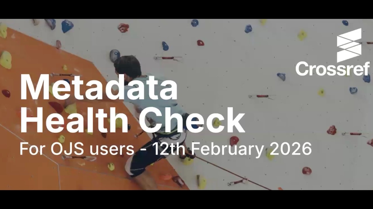 Crossref Metadata health check: Improving Metadata Quality with the OJS Plug-in (Feb 12, 2026)