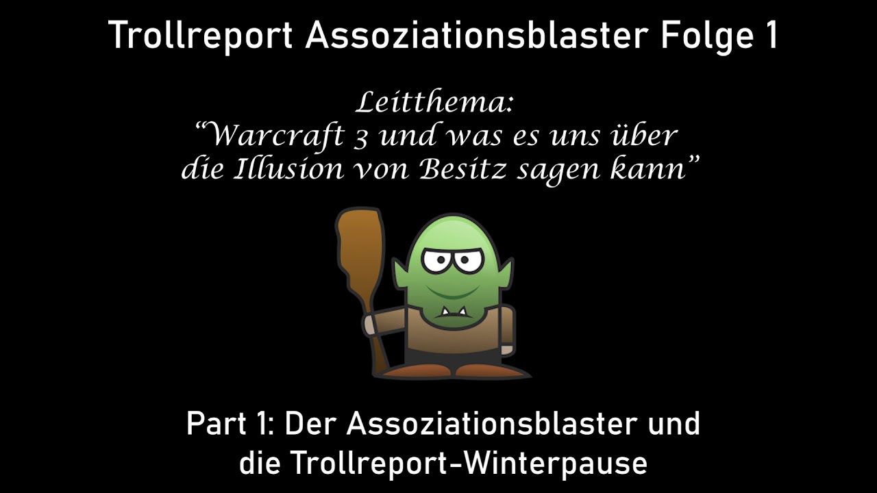 Assoziationsblaster 1 (Podcast) | Warcraft 3 Reforged und die Illusion des Besitzes