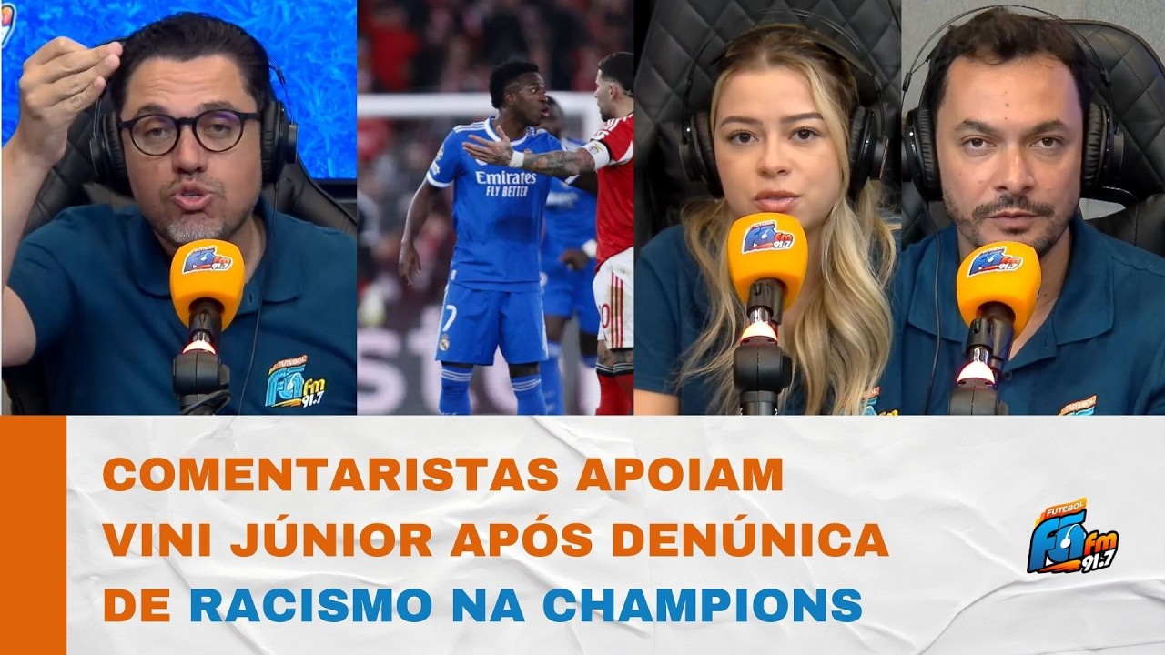VINI JR.: COMENTARISTAS APOIAM O CRAQUE APÓS DENÚNICA DE RACISMO NA CHAMPIONS