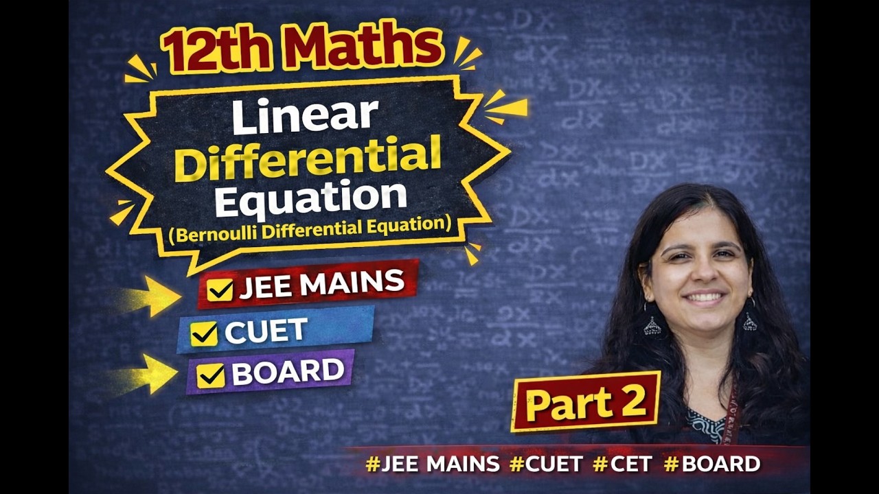 Linear Differential Equation (Bernoulli Differential Eq) | Class 12 Math | CUET | CET | JEE | Part 2